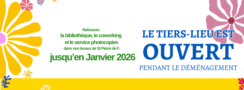 Le tiers-lieu reste ouvert pendant le déménagement